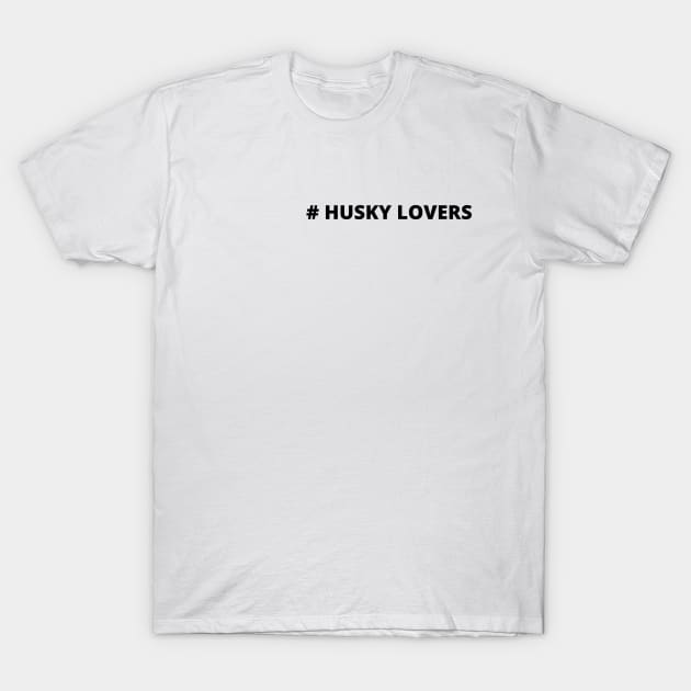 husky lovers T-Shirt by dogs lovers